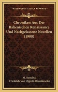Cover: Chroniken Aus Der Italienischen Renaissance Und Nachgelassene Novellen (1908) - Kessinger Publishing