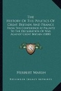 Cover: The History Of The Politics Of Great Britain And France - Kessinger Publishing
