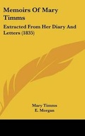 Cover: Memoirs of Mary Timms - Kessinger Publishing