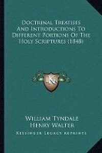 Enlarge image Cover: Doctrinal Treatises And Introductions To Different Portions Of The Holy Scriptures (1848) - Kessinger Publishing