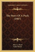 Cover: The Story Of A Puck (1907) - Kessinger Publishing
