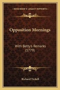 Cover: Opposition Mornings - Kessinger Publishing