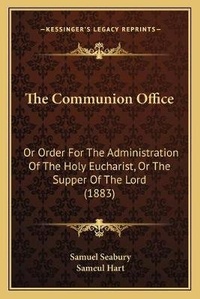 Enlarge image Cover: The Communion Office - Kessinger Publishing