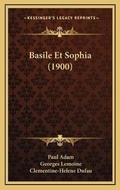 Cover: Basile Et Sophia (1900) - Kessinger Publishing