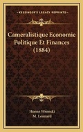 Cover: Cameralistique Economie Politique Et Finances (1884) - Kessinger Publishing