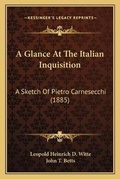 Cover: A Glance At The Italian Inquisition - Kessinger Publishing