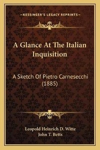 Enlarge image Cover: A Glance At The Italian Inquisition - Kessinger Publishing