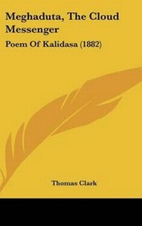 Enlarge image Cover: Meghaduta, the Cloud Messenger - Kessinger Publishing