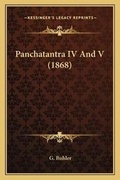 Cover: Panchatantra IV And V (1868) - Kessinger Publishing