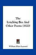 Cover: The Lynching Bee And Other Poems (1920) - Kessinger Publishing