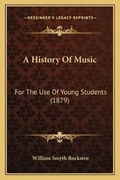 Cover: A History Of Music - Kessinger Publishing
