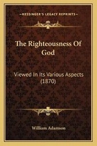 Enlarge image Cover: The Righteousness Of God - Kessinger Publishing