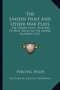 Cover: The Unseen Host And Other War Plays - Kessinger Publishing