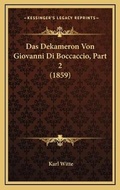 Cover: Das Dekameron Von Giovanni Di Boccaccio, Part 2 (1859) - Kessinger Publishing
