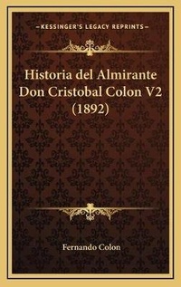 Abbildung von: Historia del Almirante Don Cristobal Colon V2 (1892) - Kessinger Publishing
