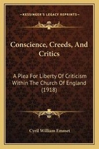 Enlarge image Cover: Conscience, Creeds, And Critics - Kessinger Publishing