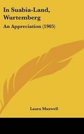 Cover: In Suabia-Land, Wurtemberg - Kessinger Publishing
