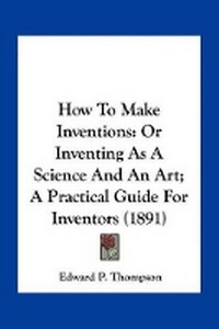 Enlarge image Cover: How To Make Inventions - Kessinger Publishing