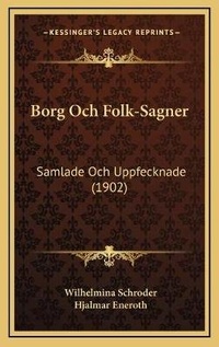 Abbildung von: Borg Och Folk-Sagner - Kessinger Publishing