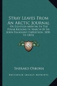 Abbildung von: Stray Leaves From An Arctic Journal - Kessinger Publishing