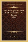 Cover: Avis Aux Negociateurs Sur Les Nouveaux Plans De Partage (1712) - Kessinger Publishing
