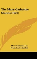 Cover: The Mary Catherine Stories (1921) - Kessinger Publishing