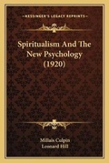 Cover: Spiritualism And The New Psychology (1920) - Kessinger Publishing