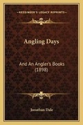 Cover: Angling Days - Kessinger Publishing