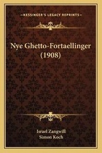 Enlarge image Cover: Nye Ghetto-Fortaellinger (1908) - Kessinger Publishing