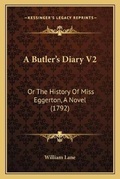 Cover: A Butler's Diary V2 - Kessinger Publishing