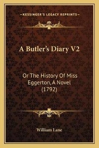 Enlarge image Cover: A Butler's Diary V2 - Kessinger Publishing