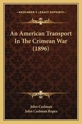 Cover: An American Transport In The Crimean War (1896) - Kessinger Publishing