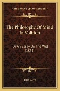 Enlarge image Cover: The Philosophy Of Mind In Volition - Kessinger Publishing