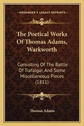 Cover: The Poetical Works Of Thomas Adams, Warkworth - Kessinger Publishing