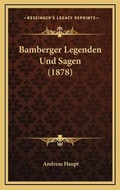 Cover: Bamberger Legenden Und Sagen (1878) - Kessinger Publishing