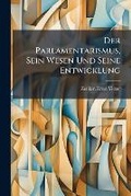 Cover: Der Parlamentarismus, Sein Wesen Und Seine Entwicklung - Nabu Press