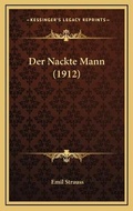 Cover: Der Nackte Mann (1912) - Kessinger Publishing