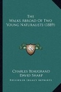 Cover: The Walks Abroad Of Two Young Naturalists (1889) - Kessinger Publishing