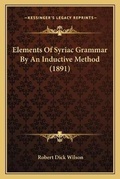 Cover: Elements Of Syriac Grammar By An Inductive Method (1891) - Kessinger Publishing