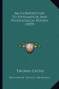 Cover: An Introduction To Systematical And Physiological Botany (1829) - Kessinger Publishing