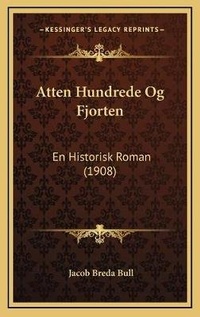 Abbildung von: Atten Hundrede Og Fjorten - Kessinger Publishing