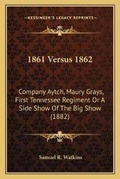 Cover: 1861 Versus 1862 - Kessinger Publishing