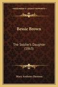 Cover: Bessie Brown - Kessinger Publishing