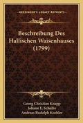 Cover: Beschreibung Des Hallischen Waisenhauses (1799) - Kessinger Publishing