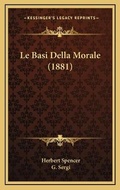 Cover: Le Basi Della Morale (1881) - Kessinger Publishing