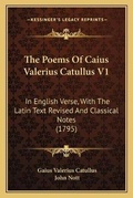 Cover: The Poems Of Caius Valerius Catullus V1 - Kessinger Publishing