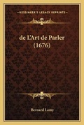 Cover: de L'Art de Parler (1676) - Kessinger Publishing