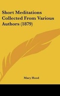 Cover: Short Meditations Collected from Various Authors (1879) - Kessinger Publishing
