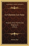 Cover: Le Chesnoy Lez Sens - Kessinger Publishing