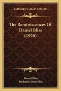 Cover: The Reminiscences Of Daniel Bliss (1920) - Kessinger Publishing